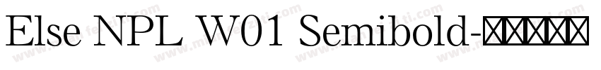 Else NPL W01 Semibold字体转换
